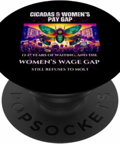 Cicadas : Waiting Years, Wage Gap Unmoved PopSocket