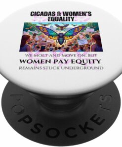 Cicadas : Women's Pay Equity Stuck Underground PopSocket