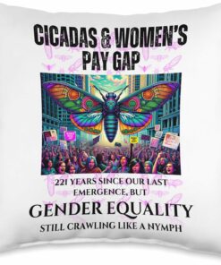 Cicadas 221 Years, Gender Equality Still Crawling Throw Pillow