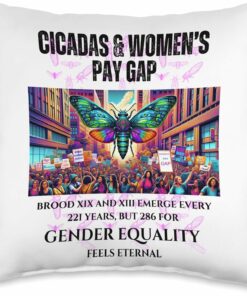 Cicadas Broods Emerge, Gender Equality Feels Eternal Throw Pillow