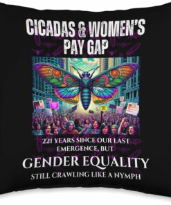 Cicadas every 221 Years, but Gender Equality Still Crawling Throw Pillow