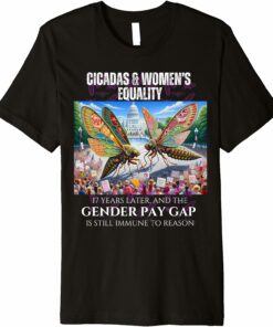 Cicadas : 17 Years Later, Pay Gap Remains T-Shirt