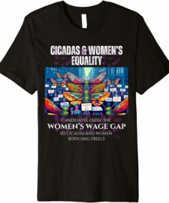 Close the Wage Gap, Cicadas and Women Sing T-Shirt