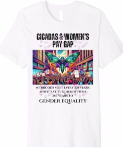 Broods Meet every 221 years, Gender Equality Wait Longer T-Shirt
