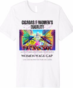 Cicadas : Women's Wage Gap Lingers for Decades T-Shirt