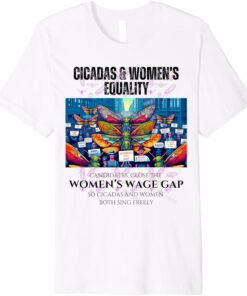 Cicadas : Close the Wage Gap, Cicadas and Women Sing T-Shirt