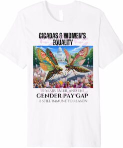 Cicadas : 17 Years Later, Pay Gap Remains T-Shirt