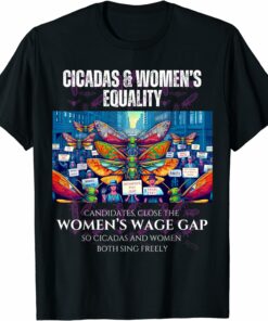 Close the Wage Gap, Cicadas and Women Sing T-Shirt