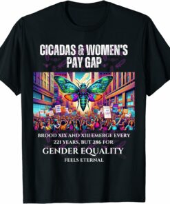 Cicadas Broods Emerge, Gender Equality Feels Eternal T-Shirt