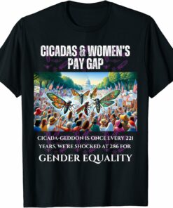 Cicada-Geddon Shocked at 286 Years for Equality T-Shirt