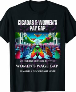 Singing Cicadas, Discordant Wage Gap T-Shirt