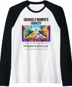 Cicadas : Women's Wage Gap Lingers for Decades Raglan T-Shirt