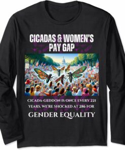 Cicada-Geddon Shocked at 286 Years for Equality Long Sleeve T-Shirt