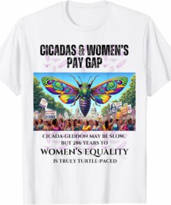 Cicada-Geddon Slow, 286 Years to equality is Turtle-paced T-Shirt