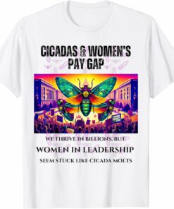 Thriving Cicadas, Stuck Women Leadership T-Shirt