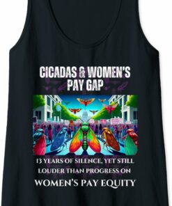 Cicadas : 13 Years Silent, Pay Equity Still Lagging - Dark Tank Top T-Shirt