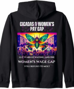 Cicadas : Waiting Years, Wage Gap Unmoved Zip Hoodie