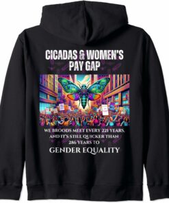 Cicadas Broods Meet, Gender Equality Wait Longer Zip Hoodie