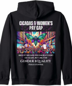 Cicadas Broods Emerge, Gender Equality Feels Eternal Zip Hoodie