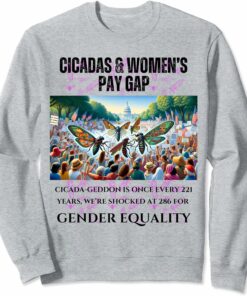 Cicada-Geddon Shocked at 286 Years for Equality Sweatshirt