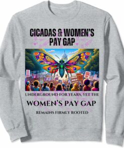 Underground Cicadas, Firm Wage Gap Sweatshirt