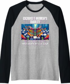 Close the Wage Gap, Cicadas and Women Sing Raglan T-Shirt