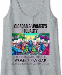 Cicadas : Pay Gap Stubborn as Cicada Shells Tank Top T-Shirt