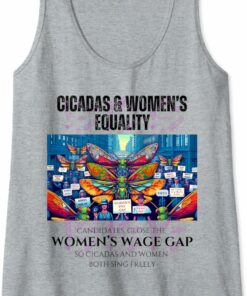 Cicadas : Close the Wage Gap, Cicadas and Women Sing Tank Top T-Shirt