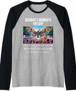 Cicadas : Nature Cycles, Wage Gap Lags Raglan T-Shirt