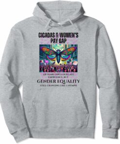 Cicadas 221 Years, Gender Equality Still Crawling Hoodie