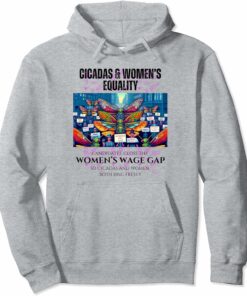 Cicadas : Close the Wage Gap, Cicadas and Women Sing Hoodie