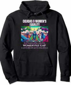 Cicadas : 17 Years Later, Pay Gap Remains Hoodie