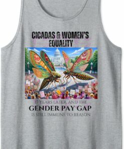 Cicadas : 17 Years Later, Pay Gap Remains Tank Top T-Shirt