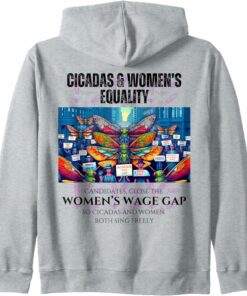 Cicadas : Close the Wage Gap, Cicadas and Women Sing Zip Hoodie